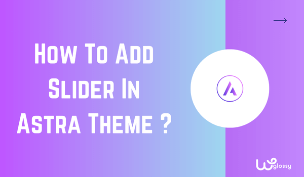 how-to-add-slider-in-astra-theme?-settings-explained-with-screenshots!